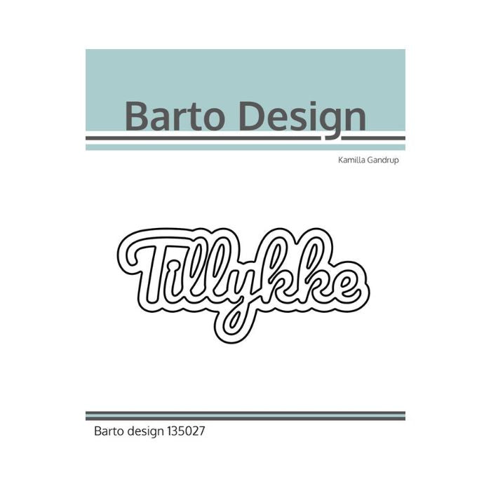 Barto Design Dies "Tillykke"