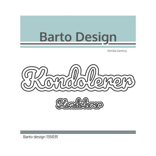 Barto Design Dies "Kondolerer"